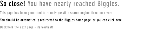 So close! You have nearly reached Biggles.